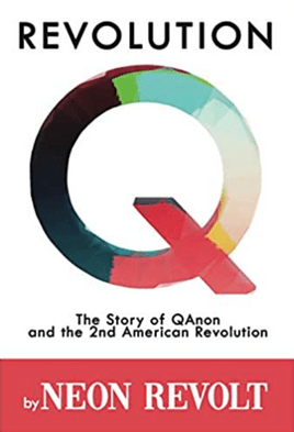 Revolution Q - The Story of Q Anon and the 2nd American Revolution by Neon Revolt